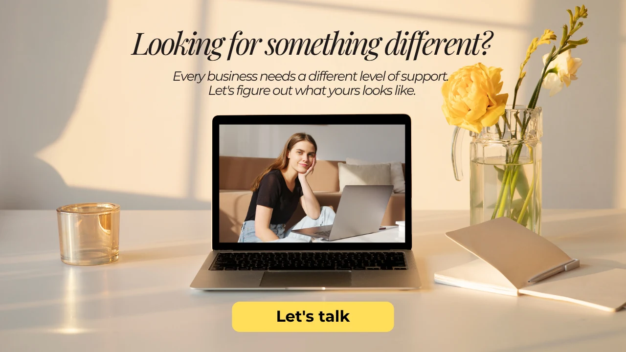 Looking for something different? Every business needs a different level of support, let's talk about a Hey CMO virtual assistant plan